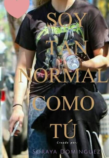 Libro. "Soy Tan Normal CÓmo TÚ" Leer online