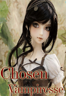 Libro. "Chosen Vampiresse (editando nuevos capítulos)" Leer online