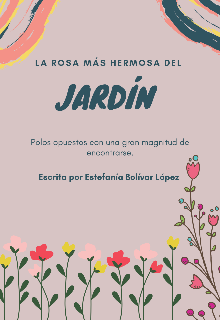 Libro. "La rosa más hermosa del jardín" Leer online