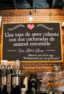 Libro. "Una taza de amor caliente con dos cucharadas de amistad" Leer online