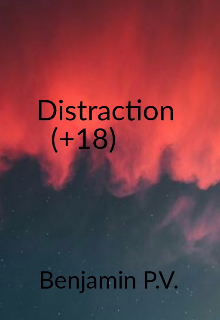 Libro. "Distraction (+18) [terminada]" Leer online