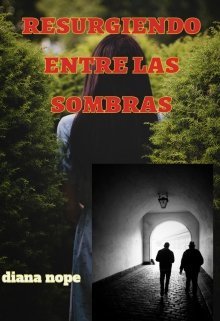 Libro. "Resurgiendo Entre Las sombras 2" Leer online