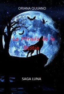 Libro. "La Mirada de La Bestia ( Saga Luna #1 )" Leer online