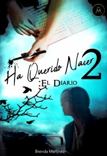 Libro. "Ha Querido Nacer 2: El Diario" Leer online