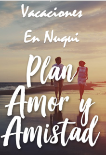 Libro. "Vacaciones en Nuqui.. Plan, Amor y Amistad" Leer online