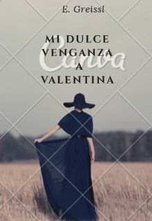 Libro. "Mi dulce Venganza a Valentina " Leer online