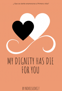 Libro. "My Dignity Has Die For You" Leer online