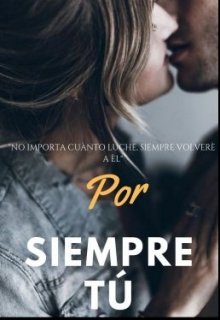 Libro. "Por siempre tú" Leer online