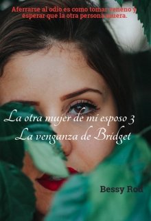 La otra mujer de mí esposo 3 ( La venganza de Bridget)