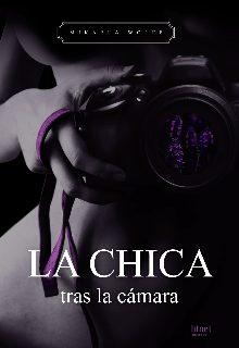 Libro. "La chica tras la cámara " Leer online