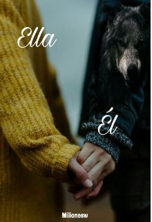 Ella, Él.