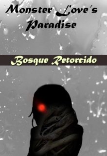 Libro. "1. Monster Love's Paradise - Bosque retorcido" Leer online