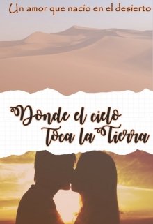 Libro. "Donde el cielo toca la tierra| Amor en el desierto" Leer online