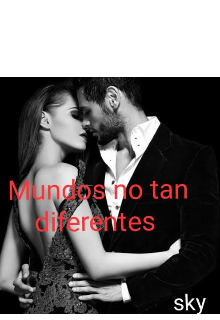 Mundos no tan diferentes 