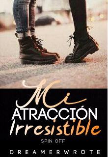 Libro. "Mi Atracción Irresistible ©" Leer online