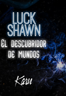 Luck Shawn : El Descubridor de Mundos (episodio 1)