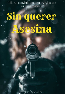 Sin querer, asesina