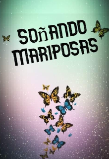 Soñando Mariposas 