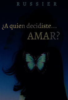 ¿a quien decidiste amar?