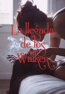 La llegada de los Walker.