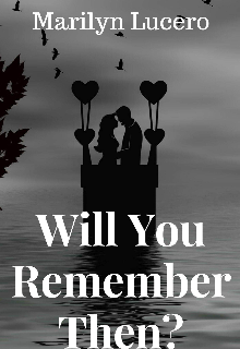 Book. "Will You Remember Then? " read online