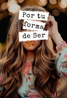 Por tu forma de ser