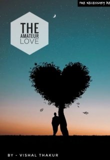 Book. "The Amateur Love Part 2: The Necessary Betray" read online