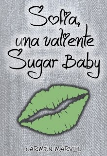 Sofía, una valiente Sugar Baby