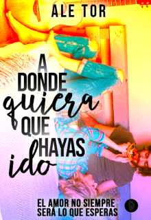 Libro. "A donde quiera que hayas ido" Leer online