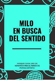 Milo en busca del sentido 