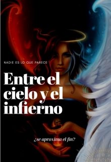 Entre el cielo y el infierno (nada es lo que parece)