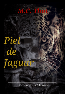 Piel de Jaguar ■ El Lucero de la Mañana I