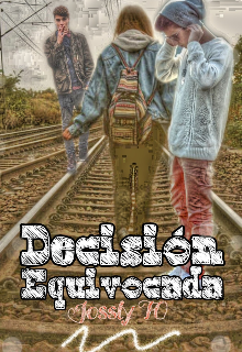 Libro. "Decisión Equivocada" Leer online