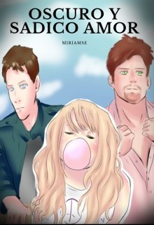Oscuro y sádico amor © (+18) (profesor-Alumna)