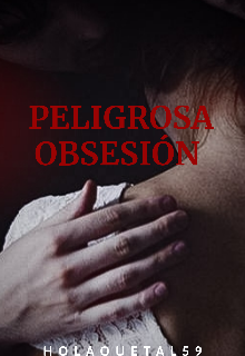 Peligrosa Obsesión