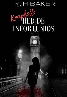 Komplott: Red de infortunios [versión final]