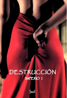 Destrucción. Imperio I