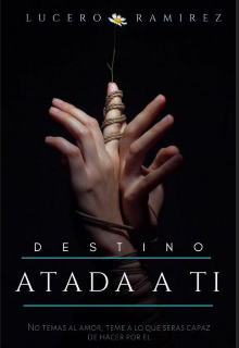 Destino: atada a ti