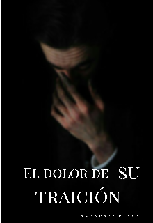 El Dolor De Su Traicion Leer Libros Online En Booknet