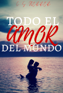 Libro. "Todo el Amor del mundo " Leer online