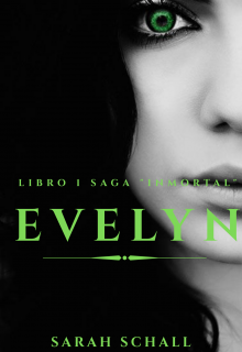 Evelyn |libro 2 Saga Inmortal|