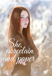 She, porcelain and paper