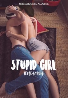 Libro. "Stupid girl: Tentación" Leer online