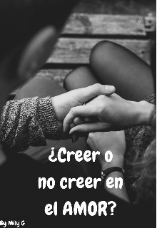 Creer o no creer en el Amor?