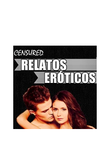 Relatos Eroticos