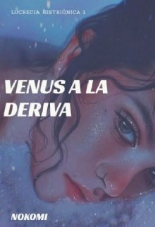 Venus a la Deriva - Lucrecia.