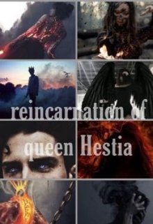 Reincarnation of queen hestia