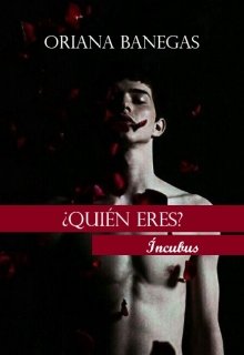 Libro. "¿quién eres? | íncubus" Leer online