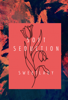 Soft Seduction 