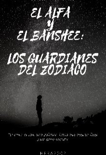 El Alfa y El Banshee: Los Guardianes del Zodiaco 